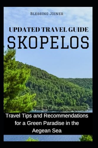 SKOPELOS Travel Guide 2024: Best Tips & Recommendations for a Green Paradise in the Aegean Sea | Island Hopping, Beaches & Eco-Tourism