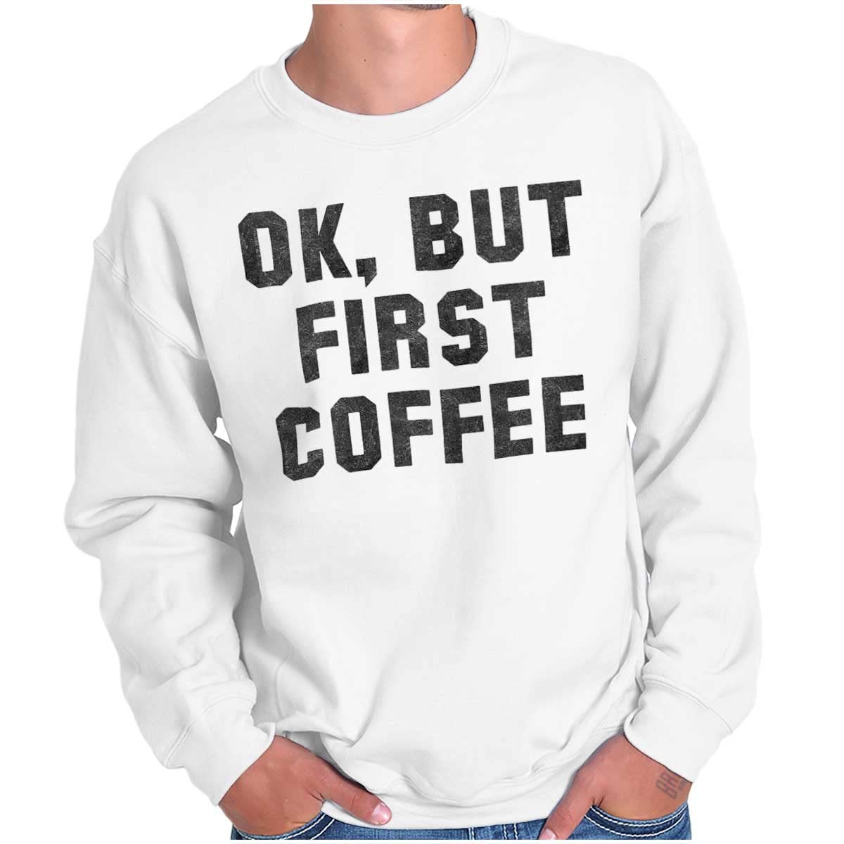Brisco Brands 'Ok But First Coffee' Funny Gym Sweatshirt for Men & Women - Perfect for Morning Workouts, Coffee Lovers & Casual Wear