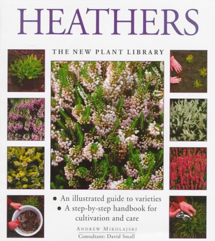 Heathers (New Plant Library) - Beautiful Flowering Plants for Gardens, Landscaping, and Home Decor