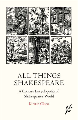 All Things Shakespeare: Comprehensive Encyclopedia of Shakespeare's World - Perfect for Students, Teachers & Literature Enthusiasts