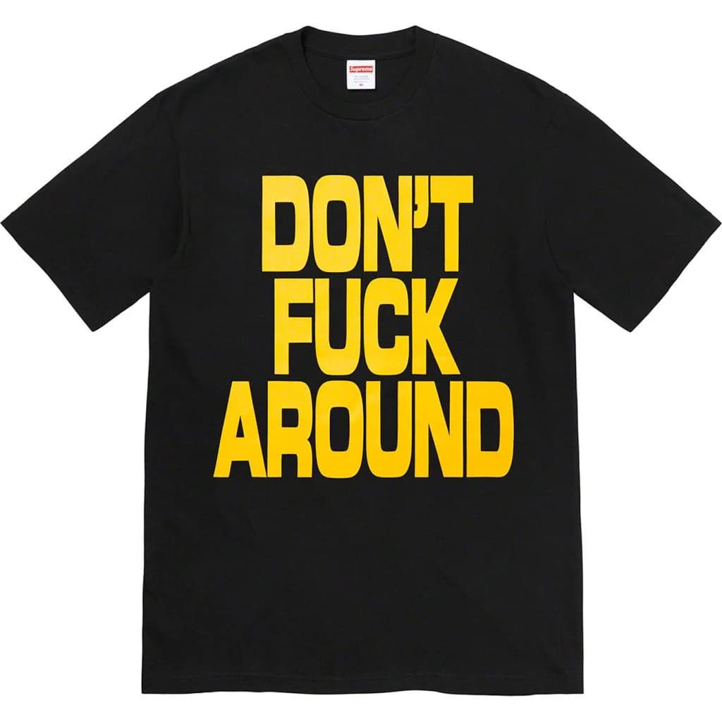 Supreme Don’t Fuck Around T-Shirt - Black Cotton Streetwear Tee for Men | Casual Wear, Urban Fashion & Street Style Outfits
