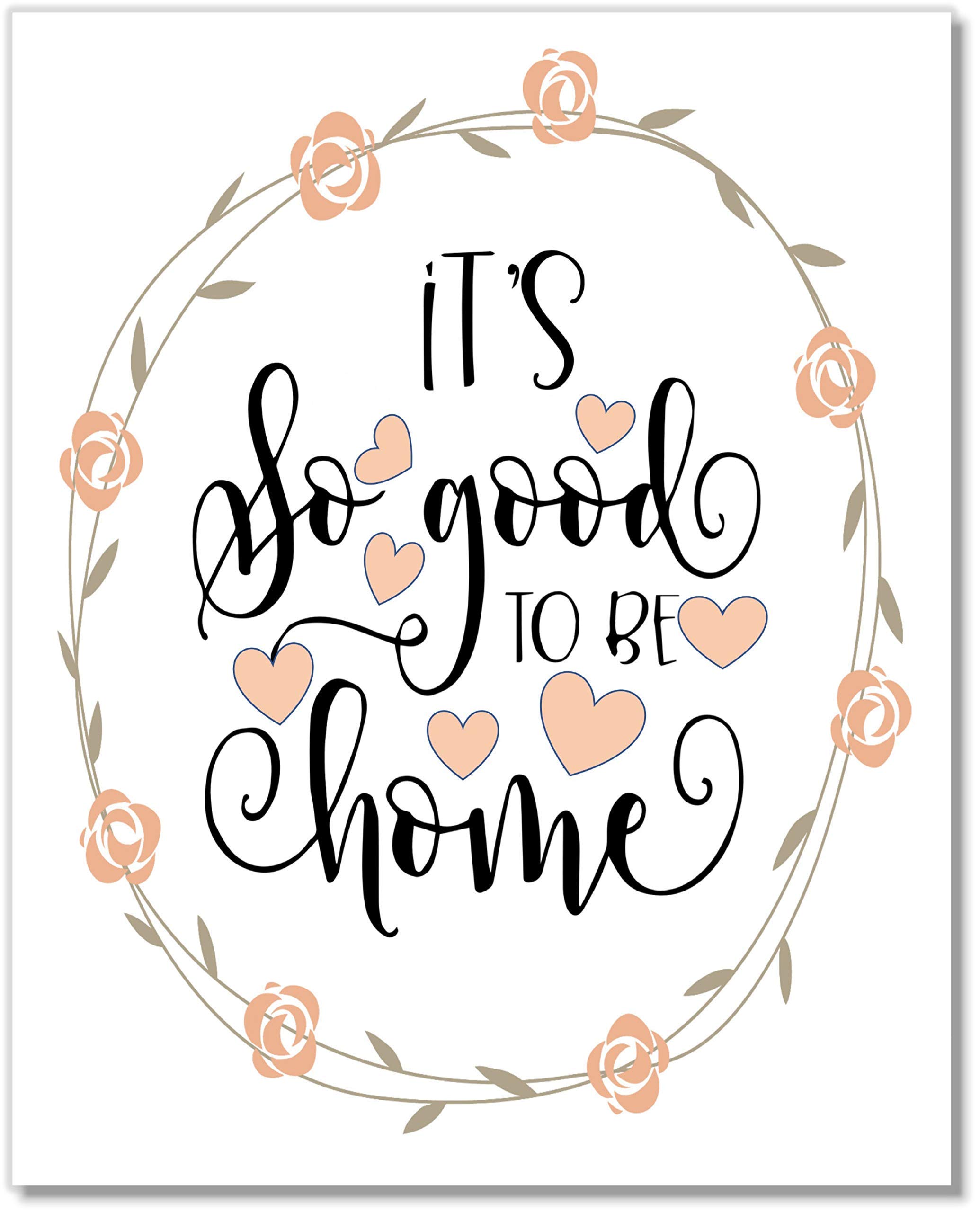 Home Decor Wall Art - 'It's So Good to Be Home' Inspirational Print - 8x10 Inches Unframed Poster - Perfect for Living Room, Bedroom & Office Decor