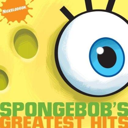 SpongeBob's Greatest Hits - Best SpongeBob SquarePants Music Album for Kids & Fans | Perfect for Parties, Gifts & Nostalgic Listening