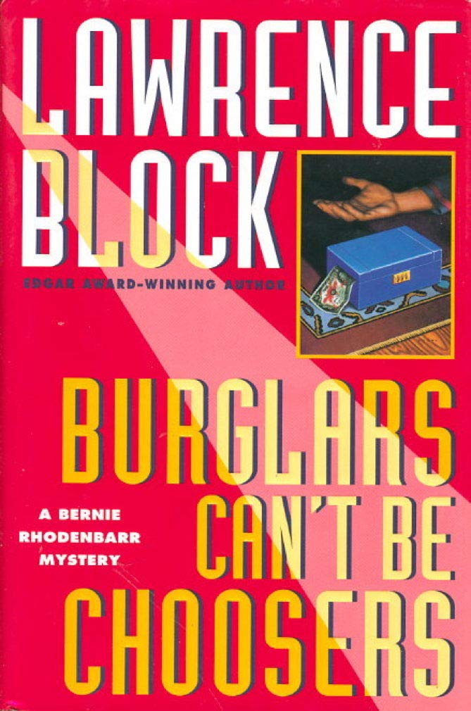 Burglars Can't Be Choosers - Bernie Rhodenbarr Mystery Series | Crime Fiction Novel for Mystery Lovers | Perfect for Book Clubs & Cozy Reading