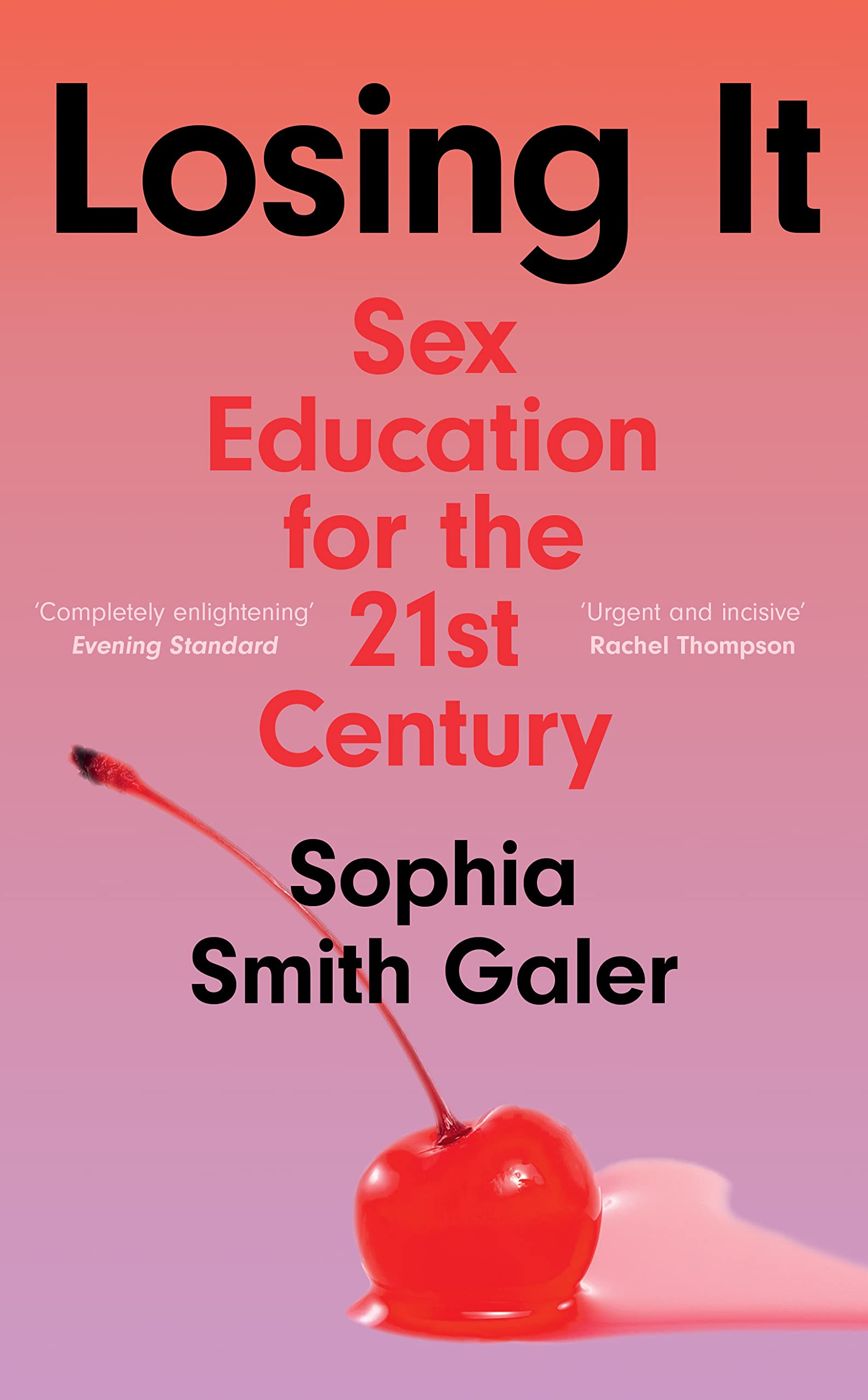 Losing It: Comprehensive Sex Education Guide for the 21st Century | Modern Relationship Advice & Sexual Health Tips for Young Adults