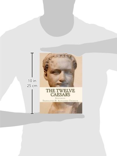 The Twelve Caesars: Ancient Roman History Book - Perfect for History Enthusiasts & Students