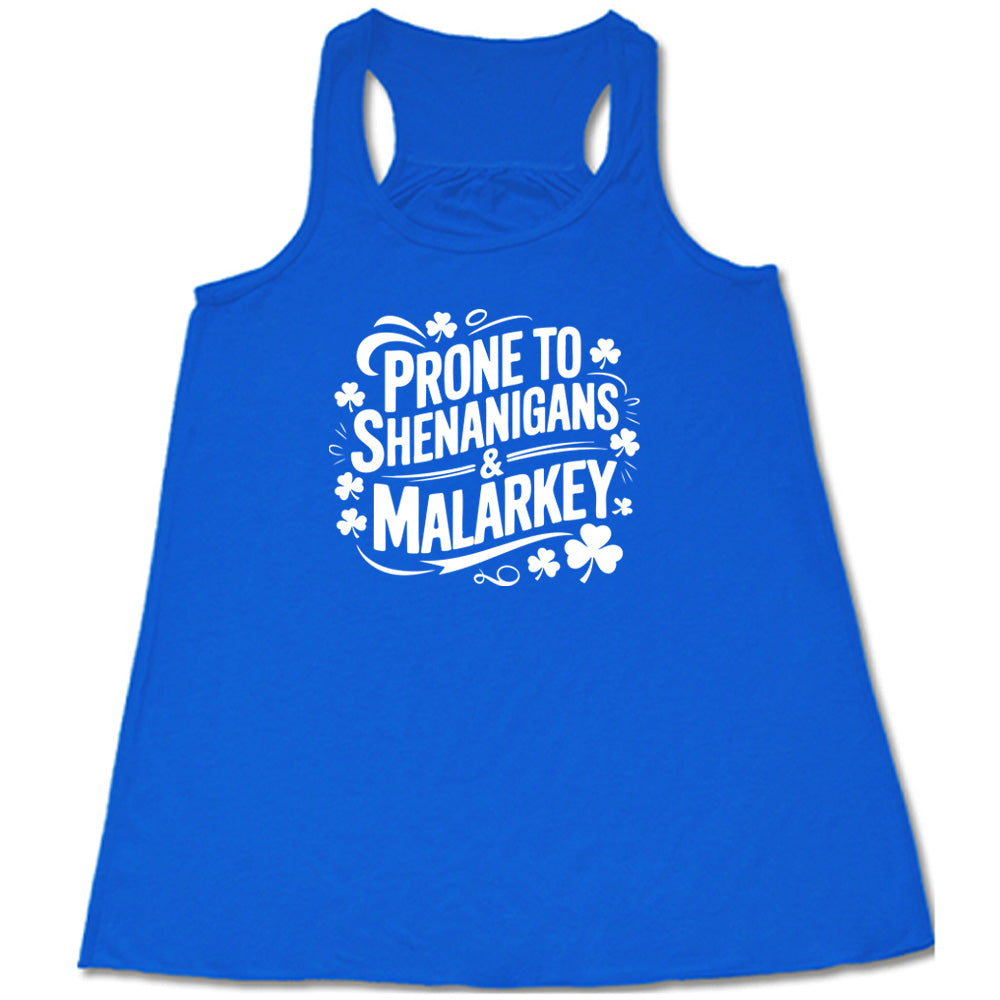 Prone To Shenanigans & Malarkey Funny T-Shirt - Sarcastic Humor Graphic Tee for Men & Women - Perfect for Casual Wear, Parties & Gifts