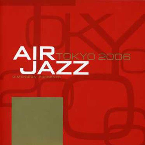 Air Jazz Tokyo 2006 - Various Artists | Relaxing Japanese Jazz Music Collection | Perfect for Coffee Shops, Study Sessions & Lounge Atmospheres