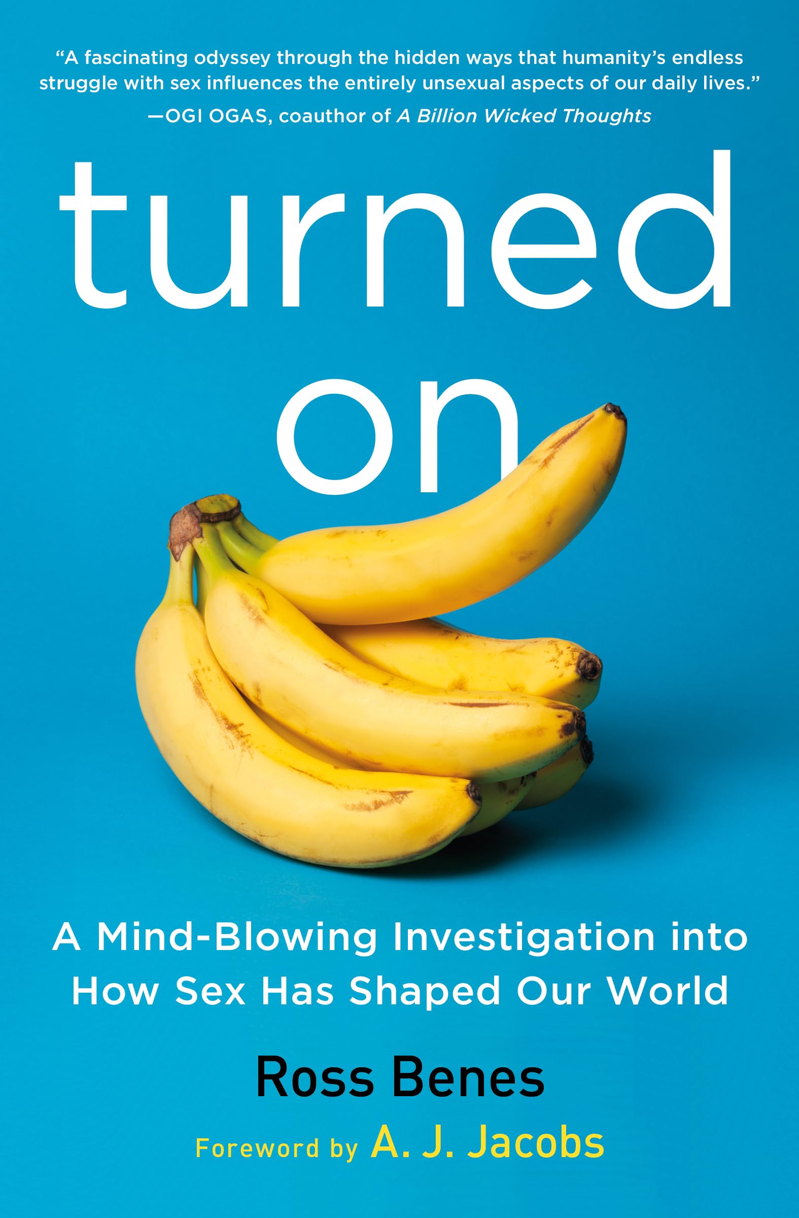 Turned On: A Mind-Blowing Investigation into How Sex Has Shaped Our World - Thought-Provoking Book for Readers & Book Lovers (Perfect Gift for Psychology Enthusiasts & Couples)