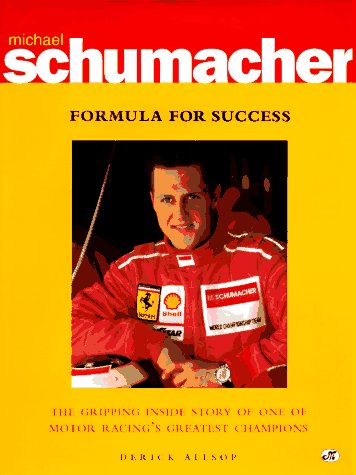 Michael Schumacher Formula for Success: The Inspiring Biography of F1 Racing Legend - Perfect Gift for Motorsport Fans & Sports Enthusiasts