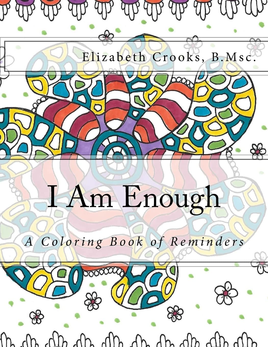 I Am Enough: Inspirational Coloring Book for Adults - Stress Relief, Mindfulness & Self-Care Activity for Women & Men