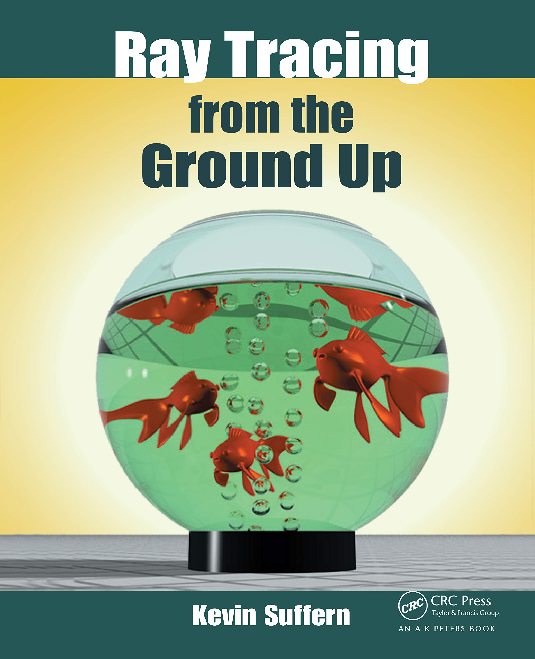 Ray Tracing from the Ground Up - Comprehensive Guide to Computer Graphics Technology | Learn 3D Rendering Techniques for Game Development & Animation