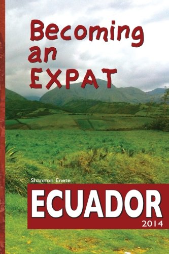 Moving to Ecuador as an Expat | Guide to Living Abroad & Building a Wealthier Life | Relocation Tips for Retirement, Work & Adventure