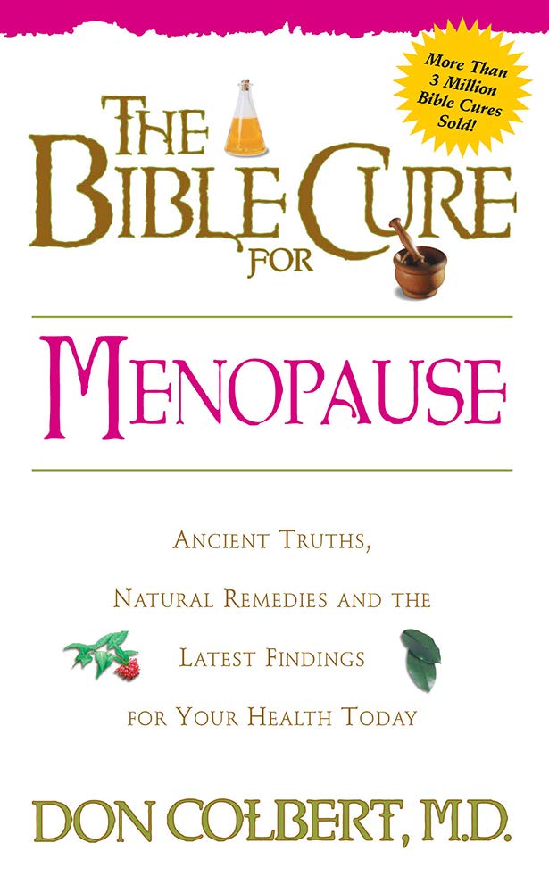 The Bible Cure for Menopause: Ancient Truths, Natural Remedies & Latest Health Findings | Christian Women's Wellness Guide | Perfect for Home Devotionals & Natural Healing
