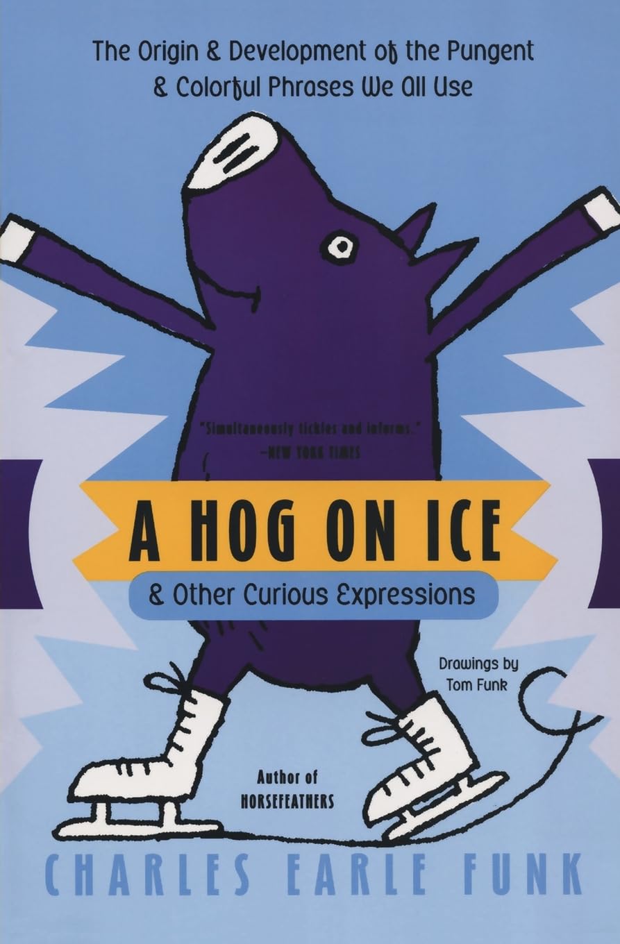 A Hog on Ice & Other Curious Expressions - American Idioms Book for ESL Learners - Perfect for Language Study & Cultural Exploration