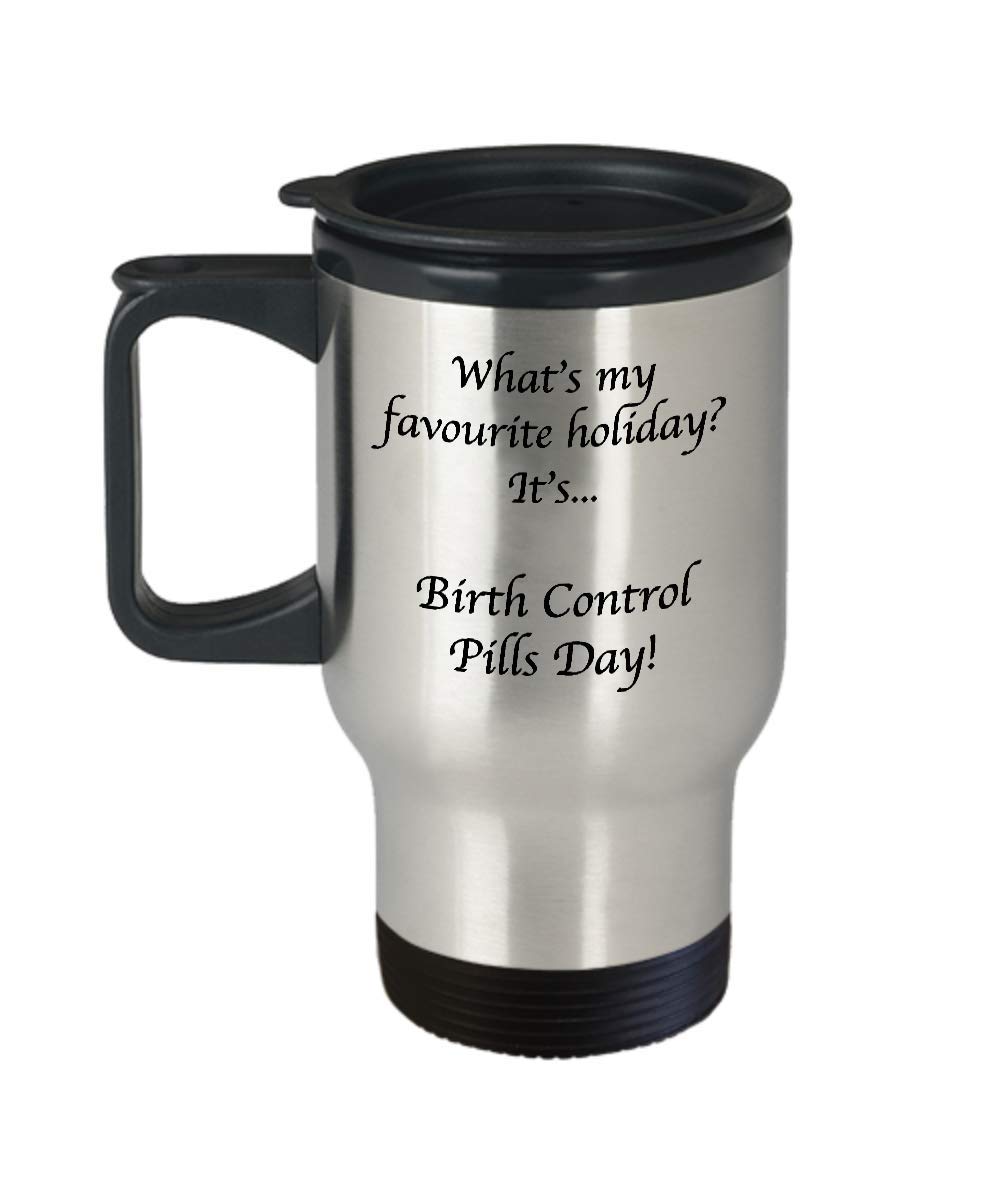 Birth Control Pills Day Stainless Steel Travel Mug - 14oz Funny Coffee Cup for Women & Men | Unique Holiday Gag Gift for Office, Home & Travel Use