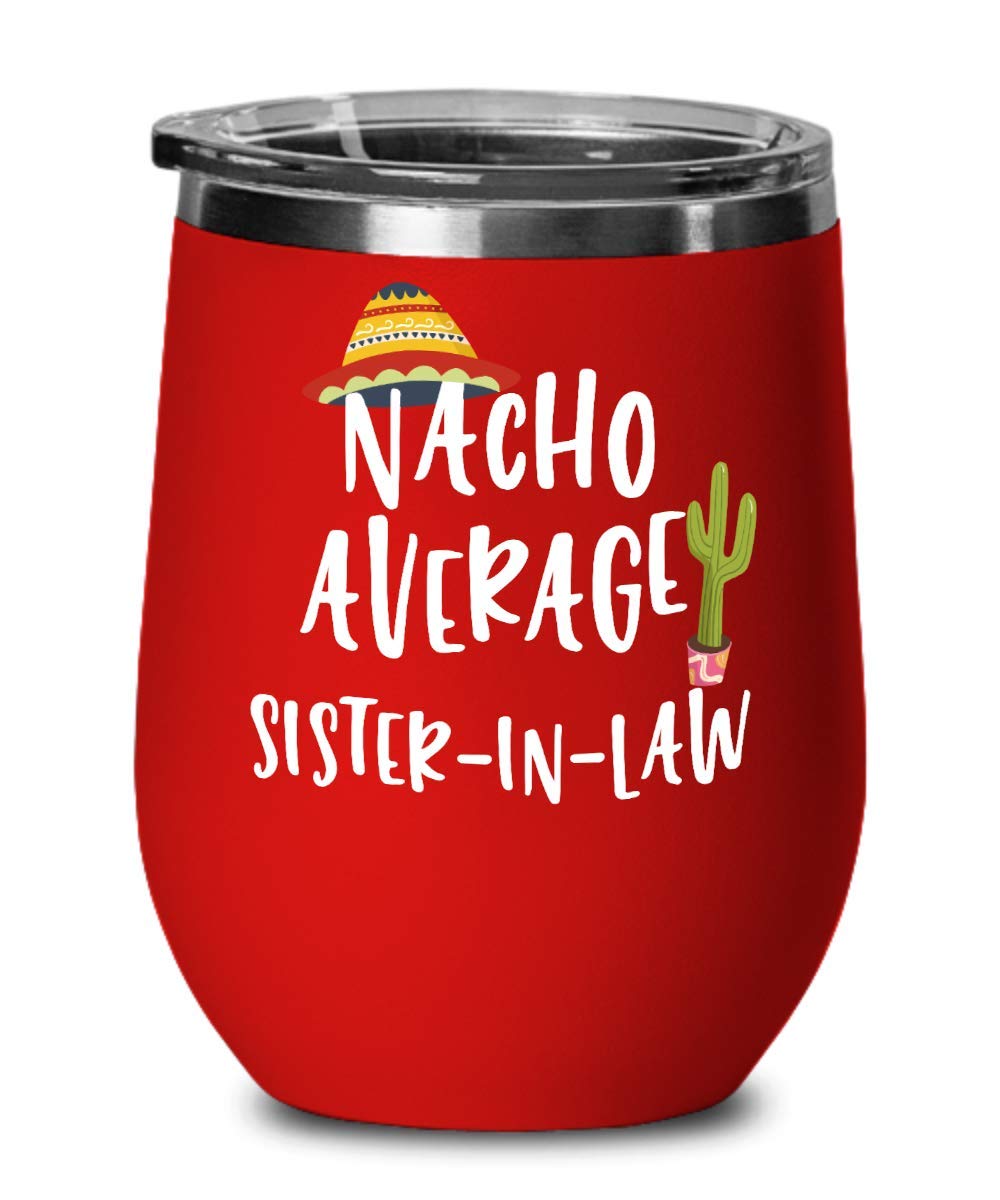 ODDITEES Funny Sister-in-Law Wine Tumbler - 12oz Stainless Steel Stemless Wine Glass with 'Nacho Average Sister-in-Law' Design - Perfect for Birthday Gifts, Bridal Showers & Family Gatherings