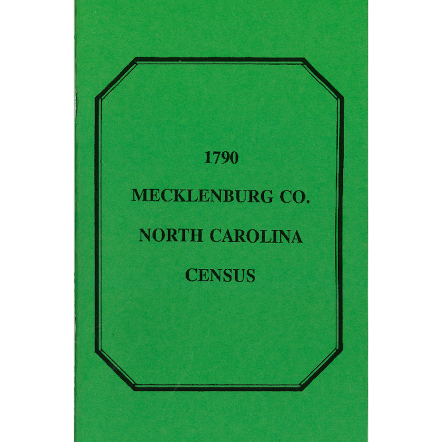 1790 Mecklenburg County North Carolina Census Records - Genealogy Research & Historical Family Data for Ancestry Research