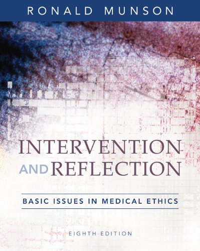 Intervention and Reflection: Basic Issues in Medical Ethics - Essential Guide for Healthcare Professionals & Bioethics Students