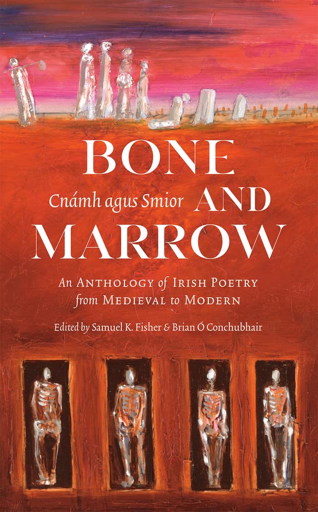 Bone and Marrow: An Anthology of Irish Poetry from Medieval to Modern | Classic Irish Literature Collection | Perfect for Poetry Lovers and Celtic Culture Enthusiasts