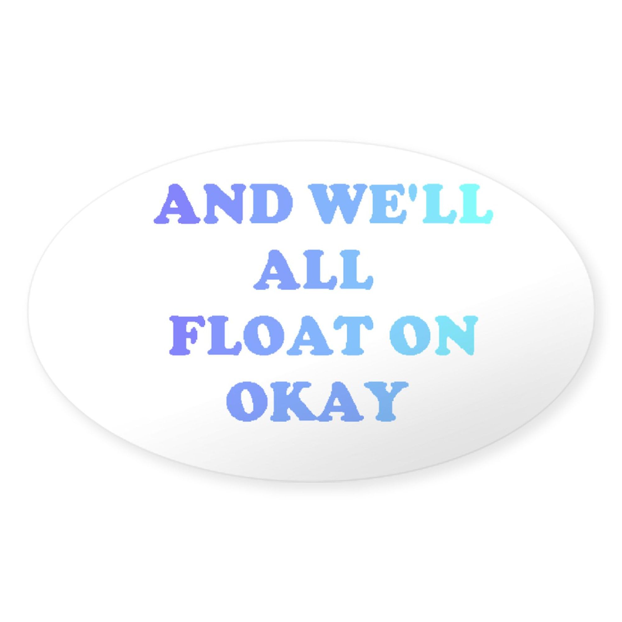 Float On Oval Car Bumper Sticker - Waterproof Vinyl Decal for Cars & Laptops
