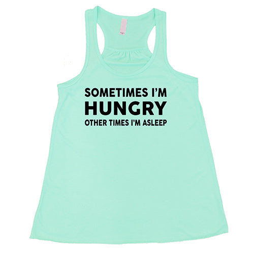 Sometimes I'm Hungry Other Times I'm Asleep Funny Graphic T-Shirt - Casual Comfort Wear for Relaxing & Lounging at Home
