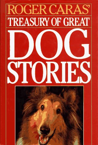 Roger Caras' Treasury of Great Dog Stories - Heartwarming Collection of Classic Canine Tales for Dog Lovers | Perfect for Bedtime Reading, Gifts & Family Storytime