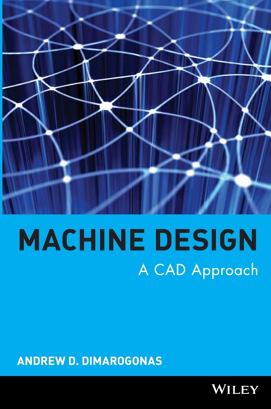 Machine Design: A CAD Approach - Professional 3D Modeling Software for Engineering & Product Development | Perfect for Mechanical Engineers, Industrial Designers & Manufacturing Professionals