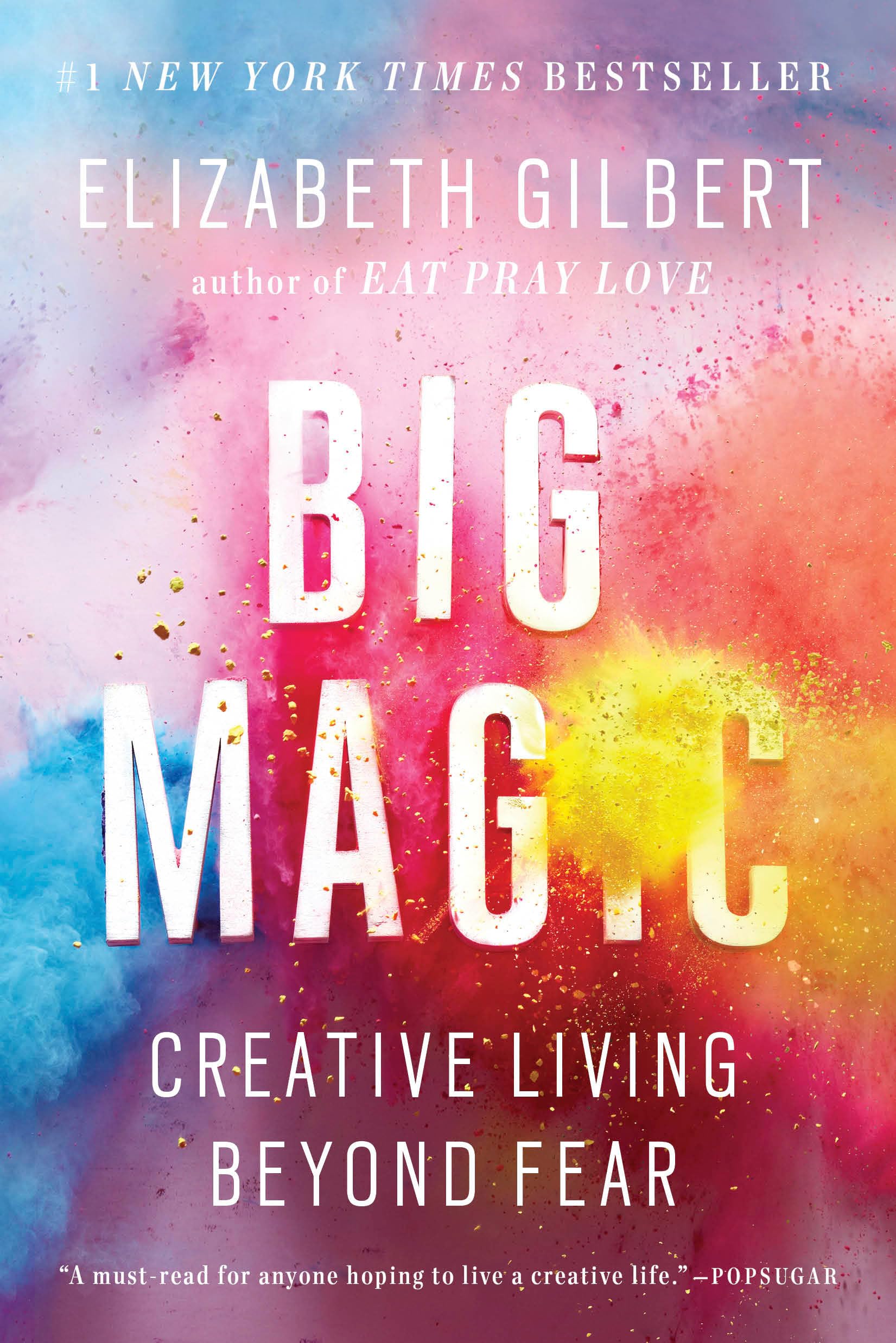 Big Magic: Creative Living Beyond Fear - Inspirational Book for Artists & Writers - Perfect for Overcoming Creative Blocks & Finding Joy in Art