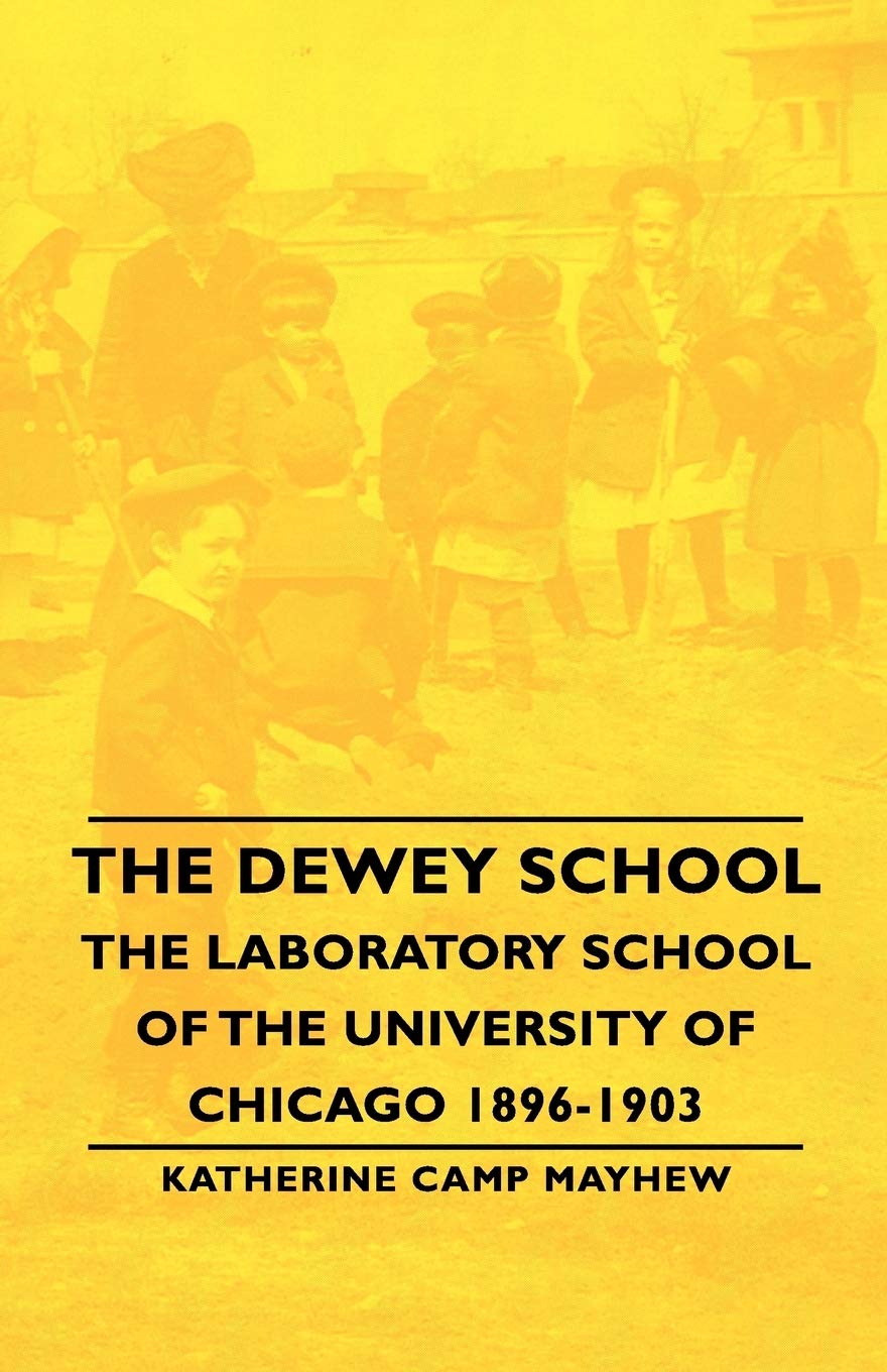 The Dewey School - Laboratory School of the University of Chicago (1896-1903) | Historical Education Research & Progressive Learning Methods