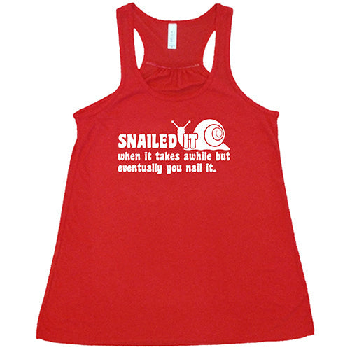 Snailed It Funny Motivational T-Shirt - When It Takes Awhile But Eventually You Nail It - Perfect for Work, Gifts & Casual Wear