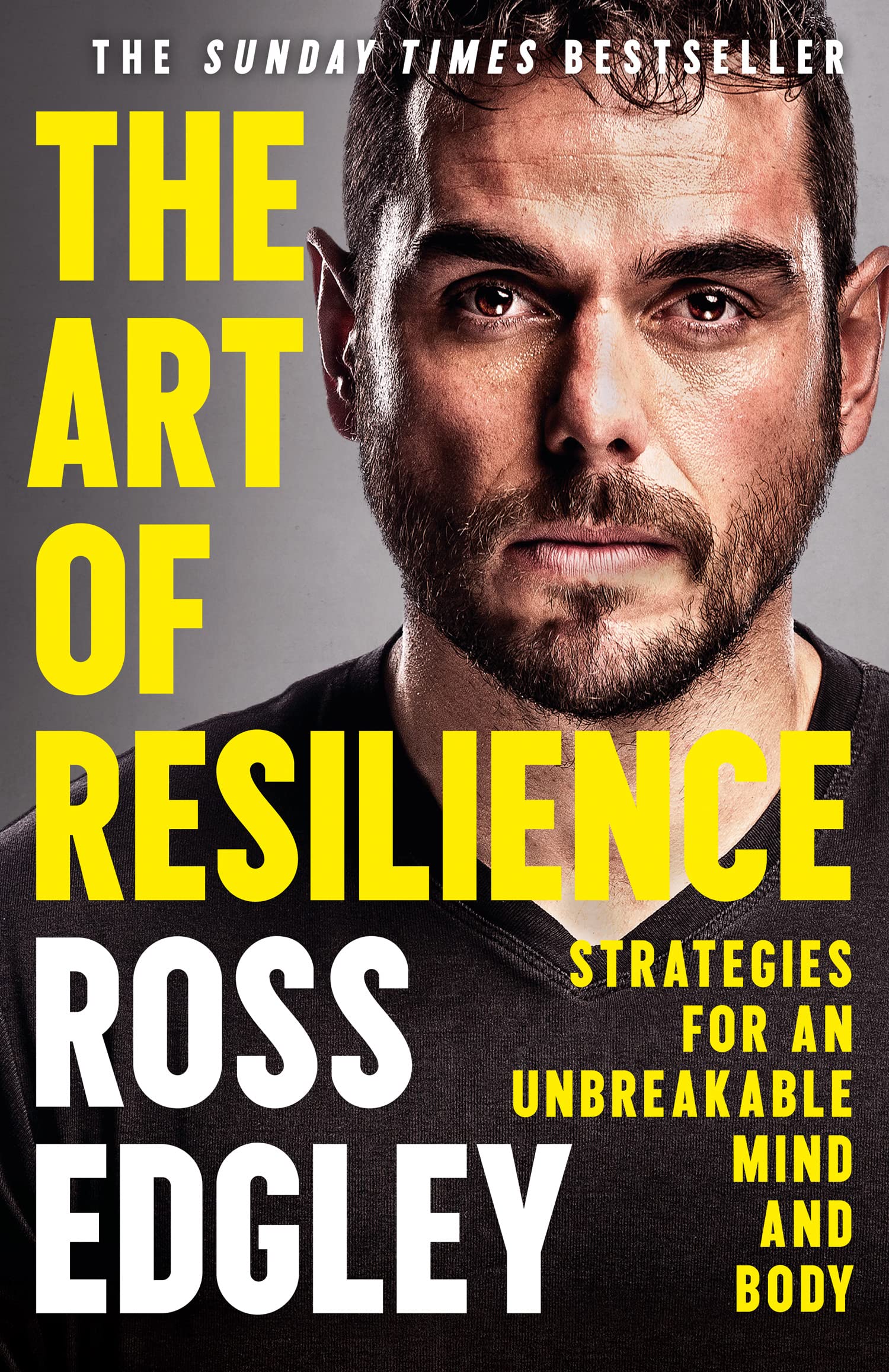 The Art of Resilience: Proven Strategies for Building an Unbreakable Mind and Body - Boost Mental Toughness & Physical Strength for Workouts, Career Success & Daily Challenges