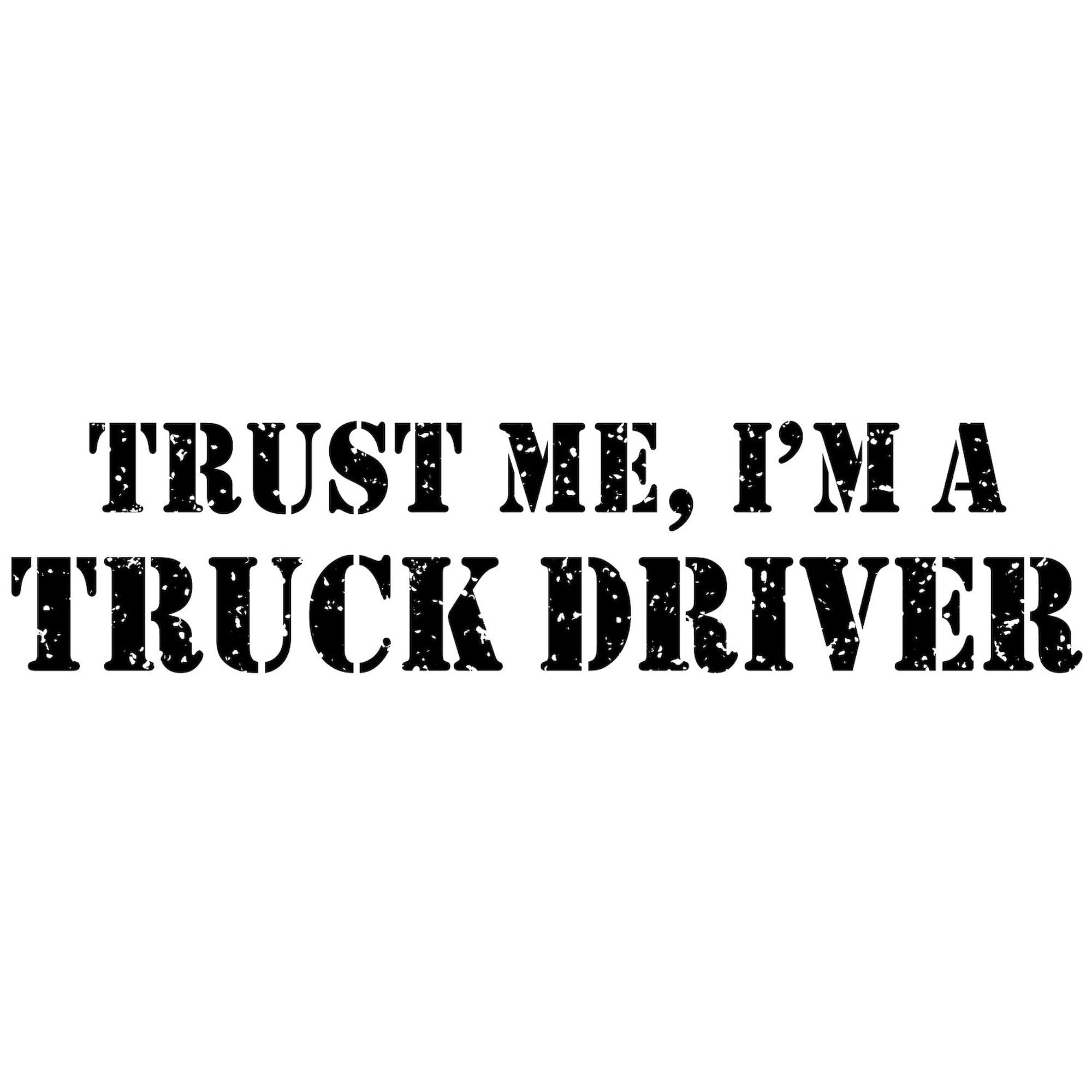 Trust Me I'm A Truck Driver Rectangle Bumper Sticker - Durable Vinyl Car Decal for Trucks, Cars & Laptops - Perfect for Road Trips, Work Vehicles & Personalizing Belongings