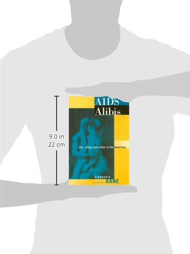 AIDS Alibis: Sex, Drugs, and Crime in the Americas - Exploring Social Issues in Modern Society | Perfect for Sociology Studies & Cultural Analysis