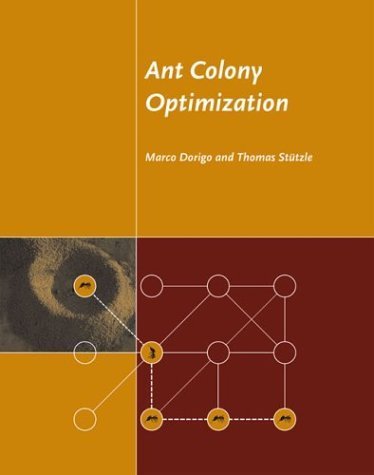 Ant Colony Optimization (Bradford Books) by Marco Dorigo | Artificial Intelligence Algorithm Guide for Computer Science & Engineering Students | Perfect for AI Research & Swarm Intelligence Studies