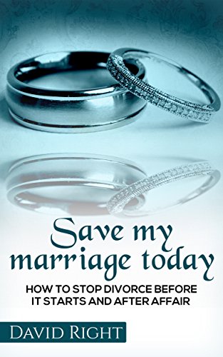 Save My Marriage Today: How to Stop Divorce Before It Starts & After an Affair - Relationship Guide for Couples | Marriage Counseling, Conflict Resolution & Rebuilding Trust
