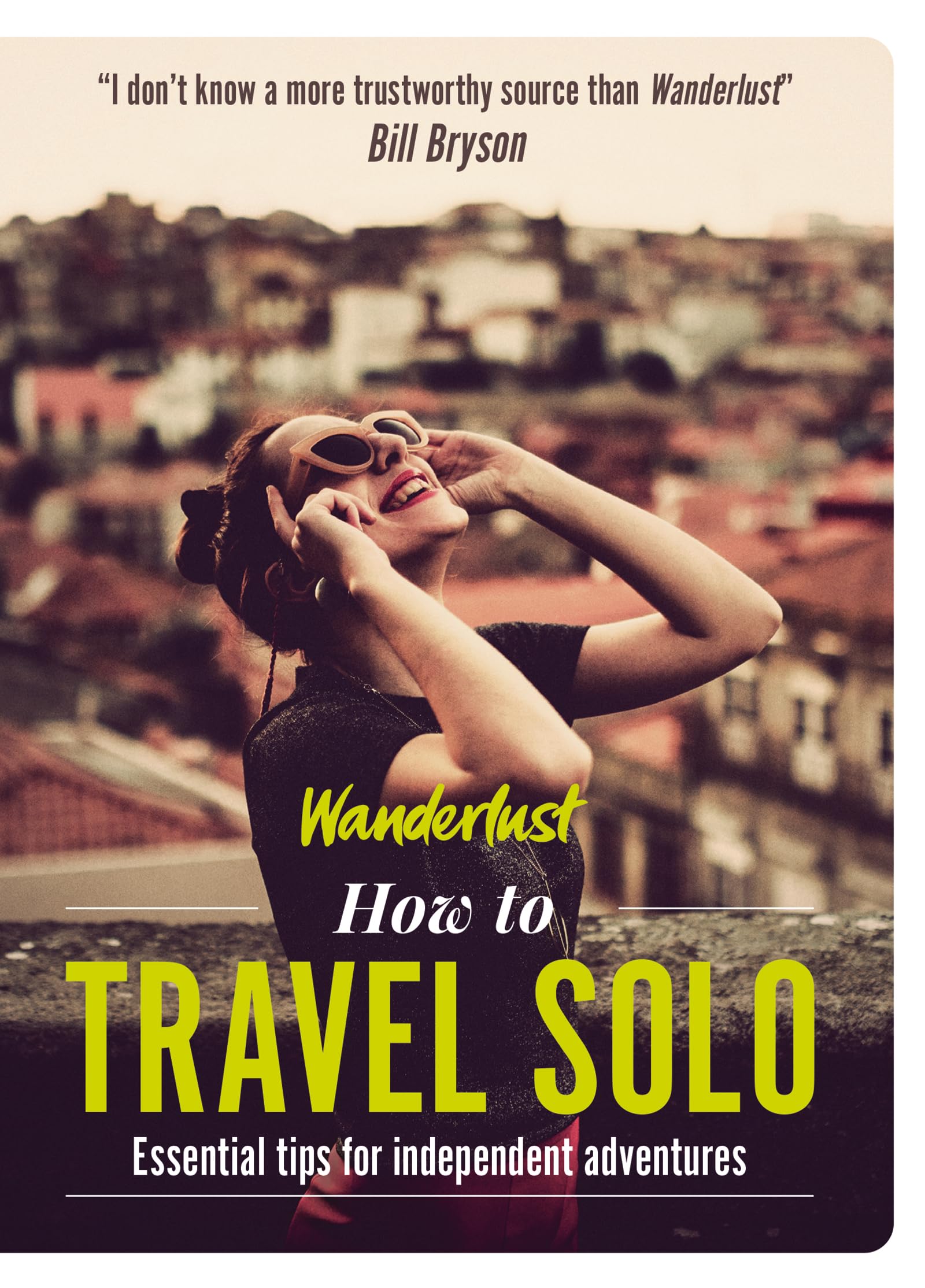 **Solo Travel Guide: Essential Holiday Tips for Independent Adventurers - Perfect for Backpacking, Road Trips & Digital Nomads**