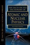 The Facts on File Dictionary of Atomic and Nuclear Physics | Comprehensive Science Reference Book for Students & Researchers | Perfect for Physics Studies & Academic Research