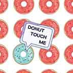 Don't Touch Donut