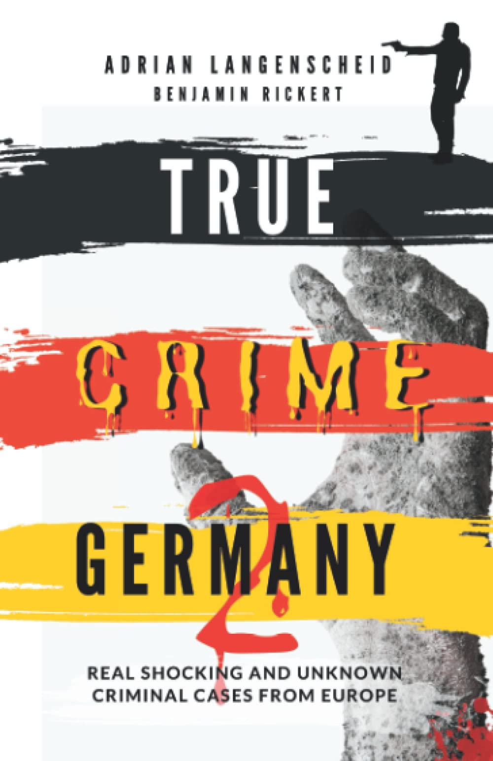 True Crime Germany 2: Shocking Unsolved Criminal Cases from Europe - True Crime International Book Series | Perfect for Crime Enthusiasts & Mystery Lovers