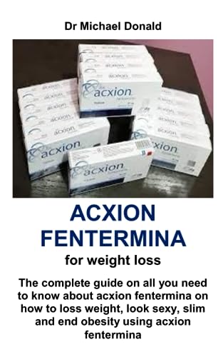 Acxion Fentermina for Weight Loss: Effective Guide to Slimming, Obesity Management & Healthy Lifestyle | Diet Pills for Women & Men | Home & Gym Use