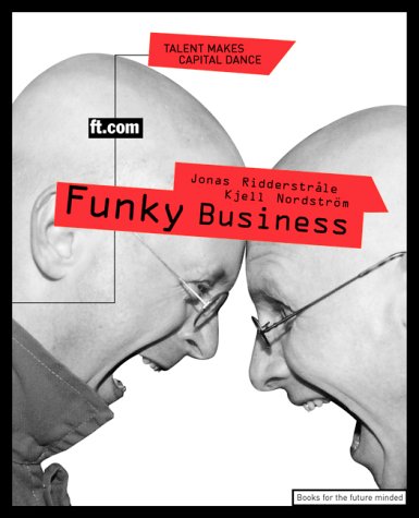 Funky Business: How Talent Drives Capital Growth - Essential Guide for Entrepreneurs & Investors | Business Strategy & Success Tips