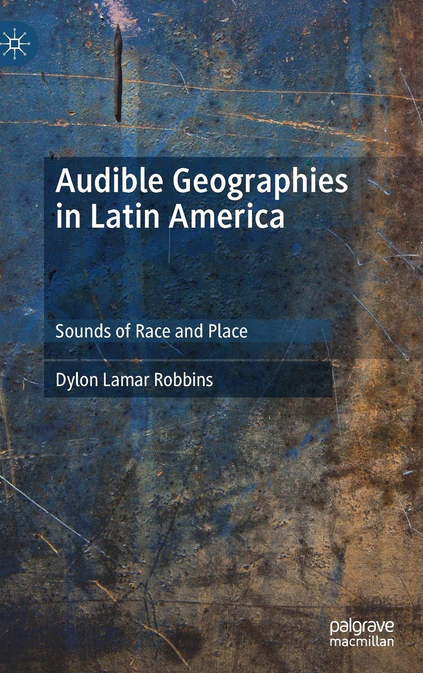 Audible Geographies in Latin America: Exploring Race and Place Through Sound - Perfect for Cultural Studies & Music Research