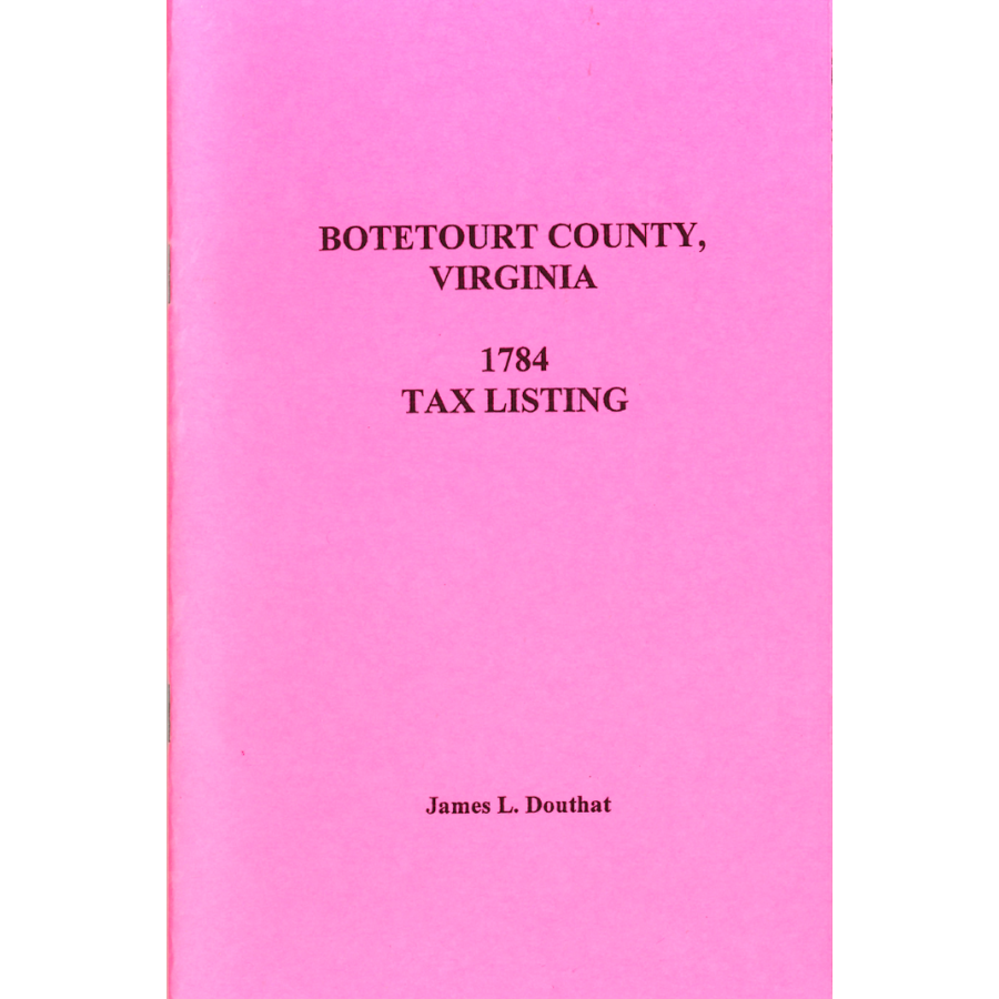 1784 Botetourt County Virginia Tax Records - Historical Genealogy & Property Research for Ancestry & Local History Studies