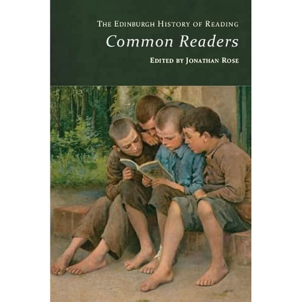 The Edinburgh History of Reading: Exploring Common Readers - Perfect for Book Lovers, Literature Students & History Enthusiasts