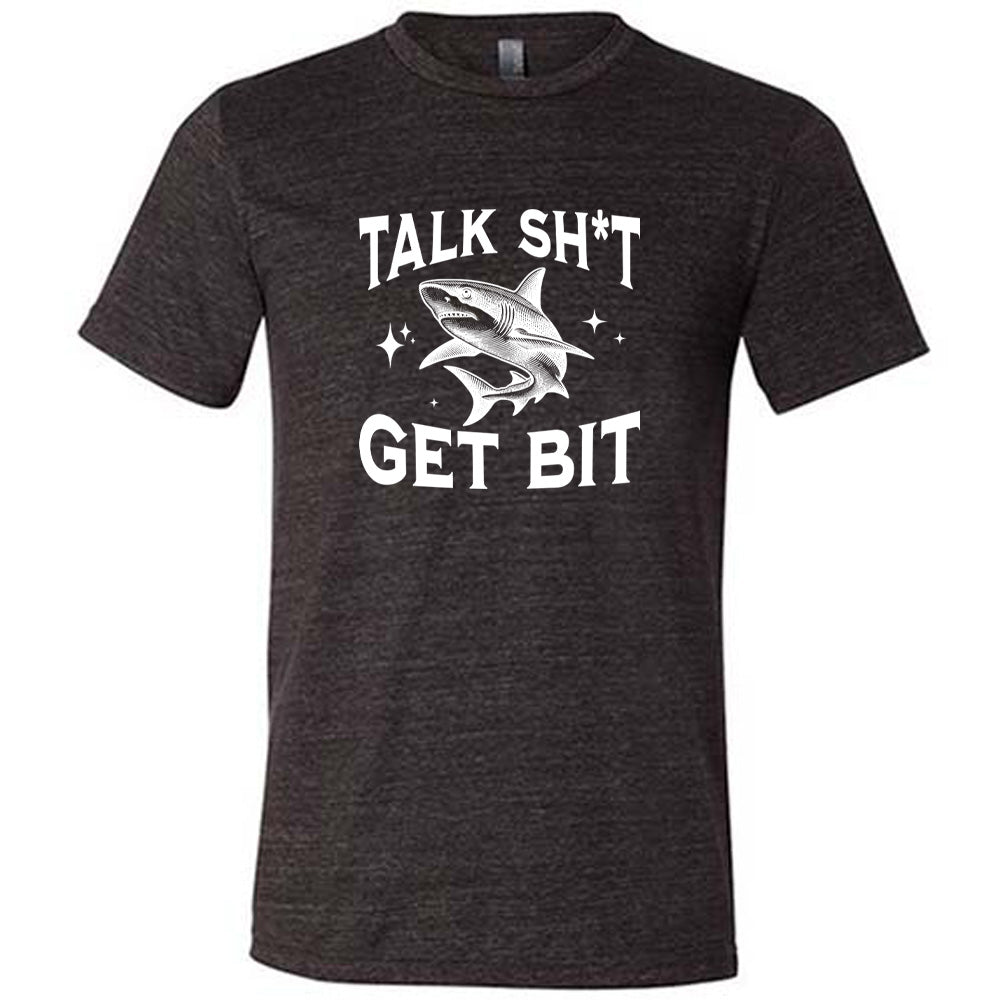 Talk Shit Get Bit Unisex T-Shirt - Funny Sarcastic Graphic Tee for Men & Women - Perfect for Casual Wear, Parties & Gifts
