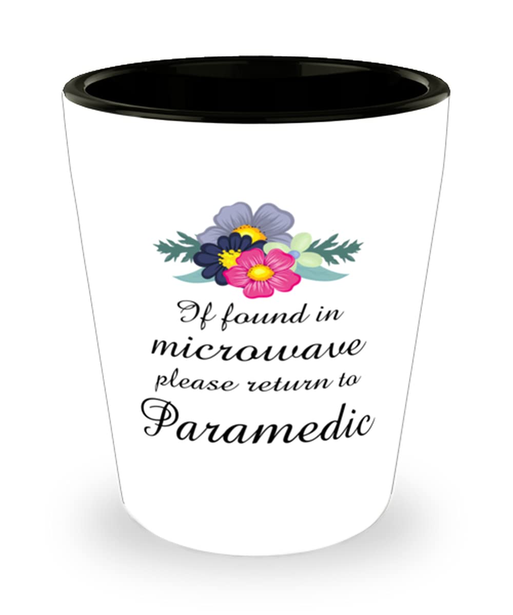 Funny Paramedic Shot Glass - Unique Gift for Birthday, Christmas & Holidays - Microwave Safe - Perfect for EMS, EMT & First Responder Gifts