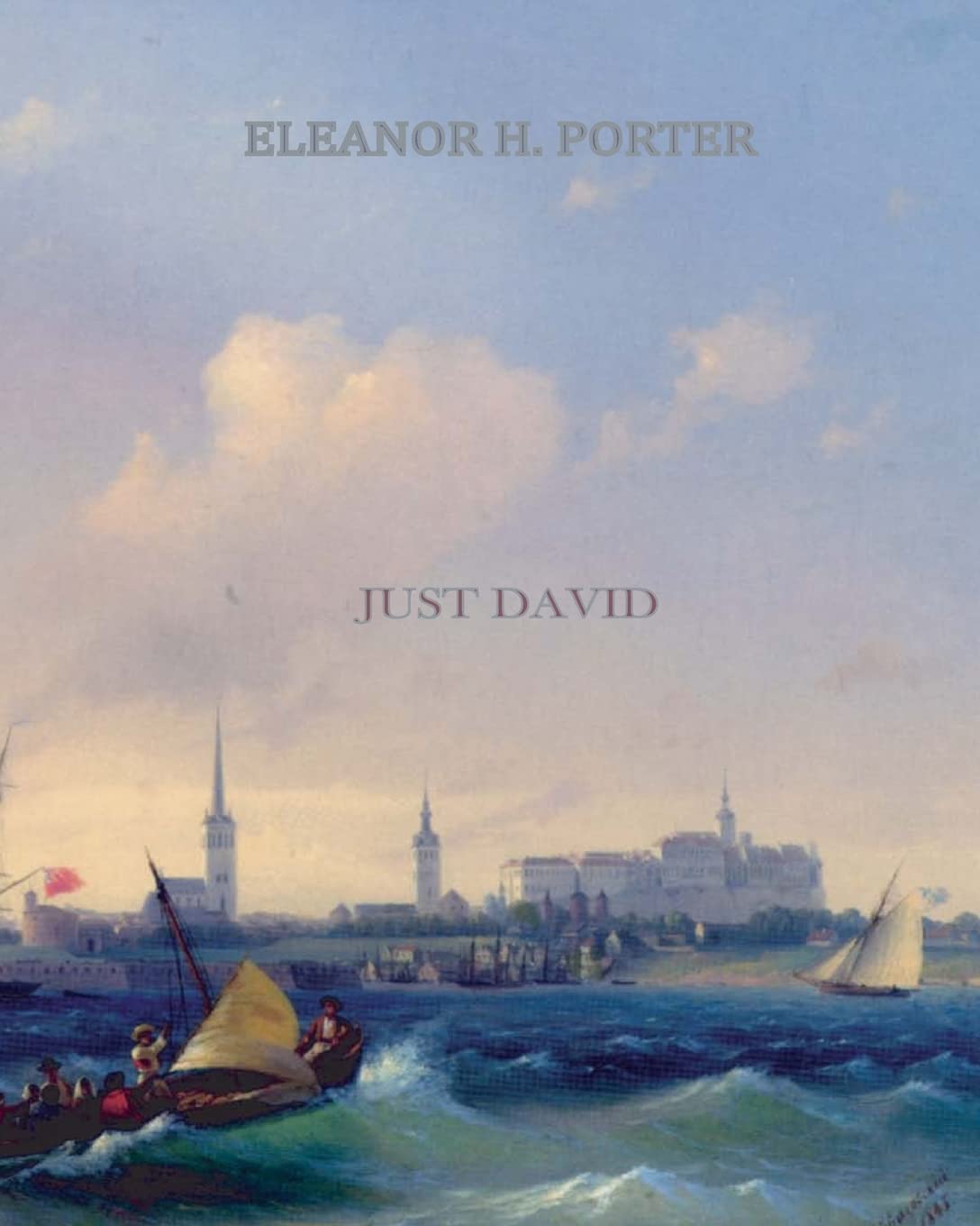 Just David - Classic American Novel by Eleanor H. Porter | Heartwarming Story of Hope & Redemption | Perfect for Book Clubs & Literary Enthusiasts