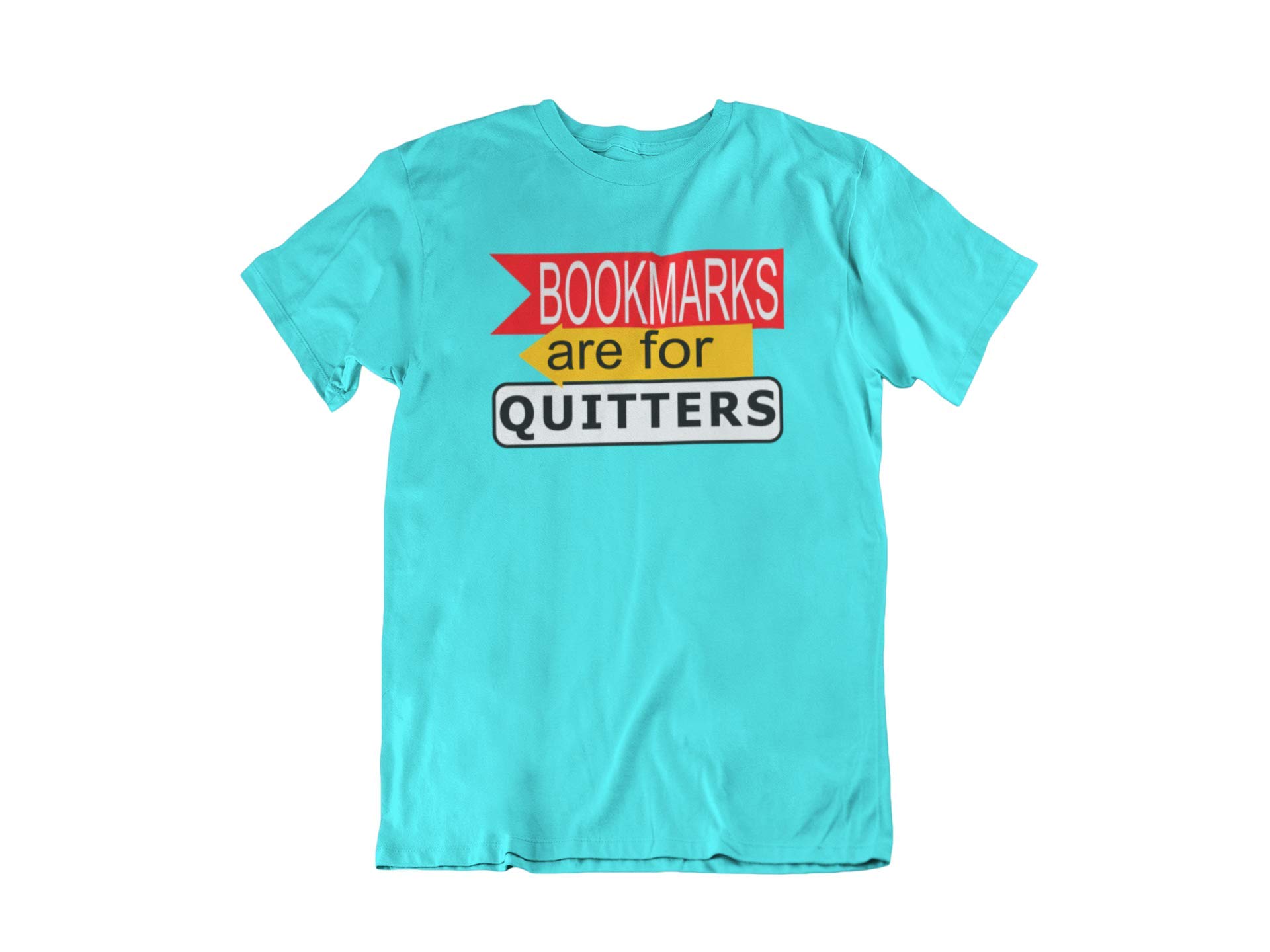 Funny Humor Novelty T-Shirt for Book Lovers - 'Bookmarks Are For Quitters' Saying - Perfect Gift for Readers & Bookworms - Great for Book Clubs, Libraries & Reading Events