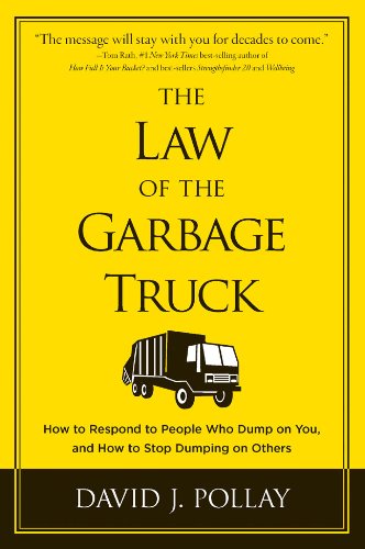 The Law of the Garbage Truck Book - How to Stop Negative People from Dumping on You - Personal Development & Emotional Resilience Guide for Work, Relationships & Daily Life